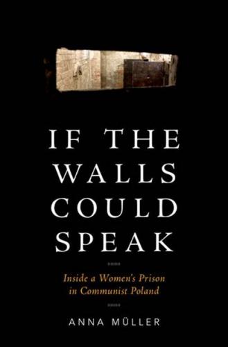 If the Walls Could Speak: Inside a Women’s Prison in Communist Poland