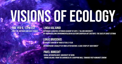 VISIONS OF ECOLOGY on Art and the Environment in Eastern Europe and Eurasia, EVENT #3: Methods and Case Studies